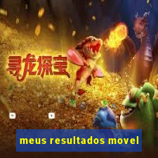 meus resultados movel